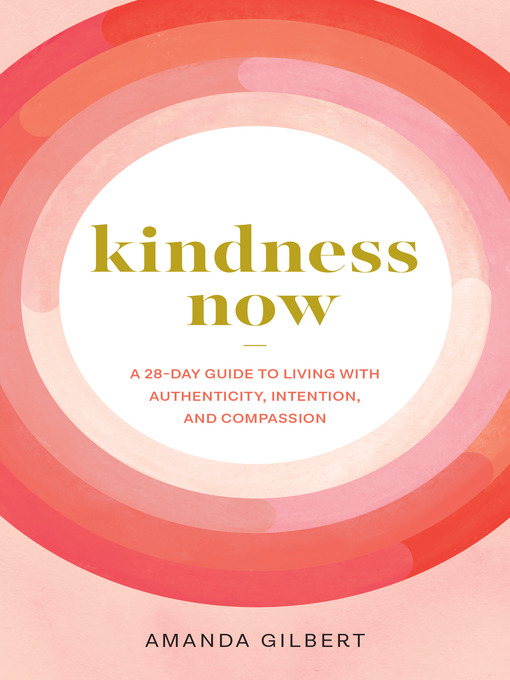 Title details for Kindness Now by Amanda Gilbert - Wait list